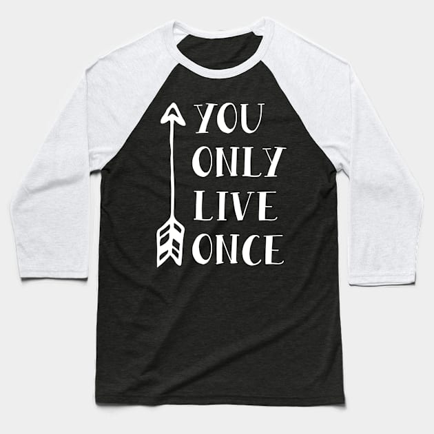 You Only Live Once Baseball T-Shirt by ThrivingTees